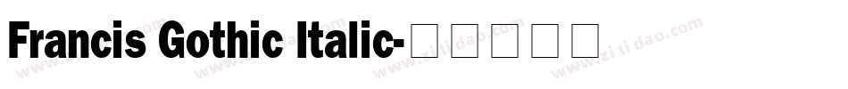 Francis Gothic Italic字体转换
